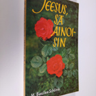 M. Basilea Schlink : Jeesus, sä ainoisin - pikkukuva 1