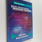 Kai Laamanen : Johda liiketoimintaa prosessien verkkona :... - pikkukuva 1