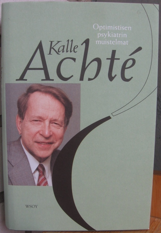 Kalle Achté: Optimistisen psykiatrin muistelmat, Wsoy 1999.