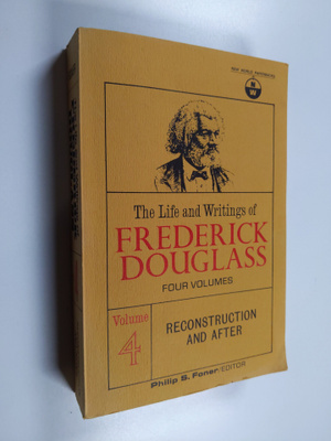 Frederick Douglass : The Life and Writings of Frederick D...