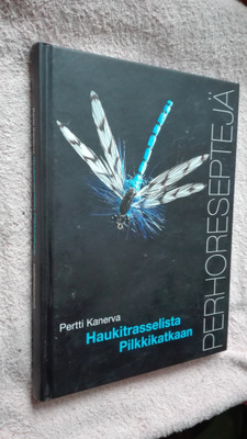 Kanerva: Haukitrasselista Pilkkikatkaan. Perhoreseptejä