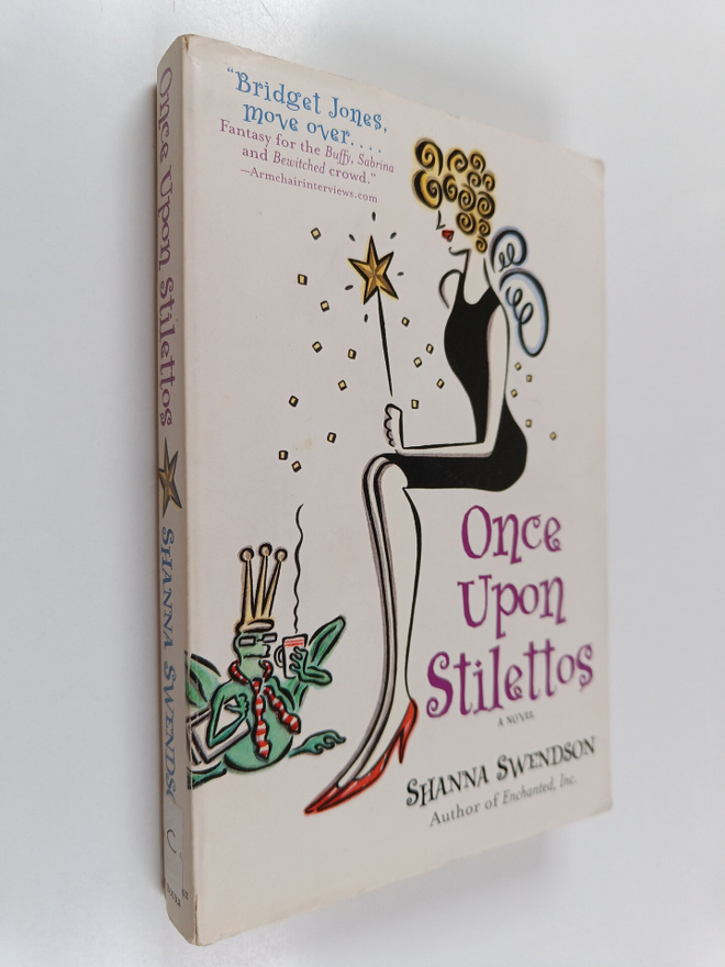 Shanna Swendson : Once upon stilettos : a novel