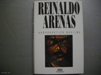 Reinaldo Arenas: Harhanäkyjen maailma (20.3)