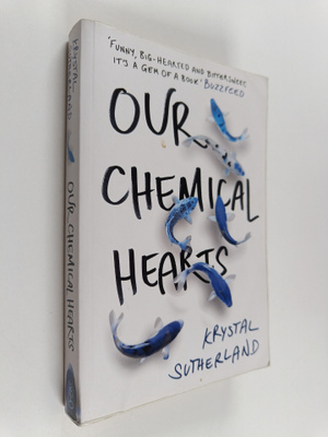 Krystal Sutherland : Our chemical hearts