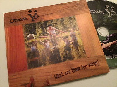 Otava Yo . What are those for songs! CD