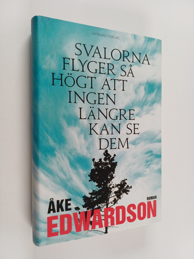 Åke Edwardson : Svalorna flyger så högt att ingen längre ...