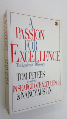 Tom Peters : A passion for excellence : the leadership di...