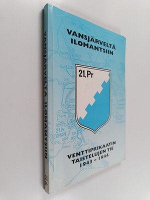 Vansjärveltä Ilomantsiin : Venttiprikaatin taistelujen ti...