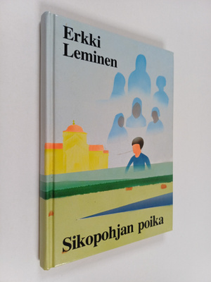 Erkki Leminen : Sikopohjan poika (signeerattu)