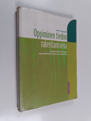 Päivi Tynjälä : Oppiminen tiedon rakentamisena : konstruk...