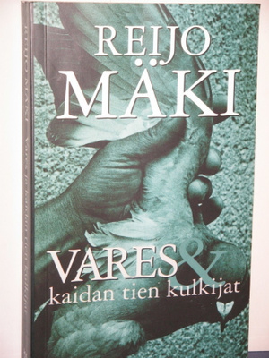 Reijo Mäki : Vares ja kaidan tien kulkijat