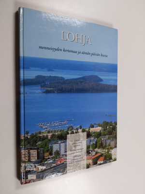 Raimo Lintuniemi : Lohja : menneisyyden kertomaa ja tämän...