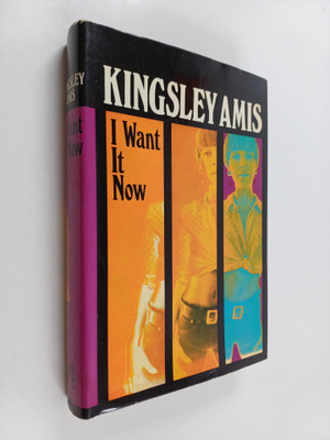 Kingsley Amis : I want it now