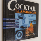 Peter Schmoeckel : Cocktailklassikkoja : yli 100 aikamme ... - pikkukuva 1