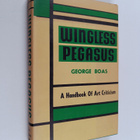 George Boas : Wingless pegasus : a handbook of art critics - pikkukuva 1