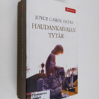 Joyce Carol Oates : Haudankaivajan tytär - pikkukuva 1