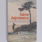 Salme Aejmelaeus : Kaksi lakeutta : isovanhempieni tarinaa - pikkukuva 1