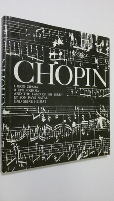 Chopin : i jego ziemia/i ego podina/and the land of his b...