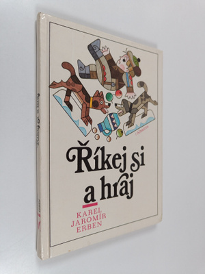 Karel Jaromir-Erben : Rikej si a hraj : Vybor z prostonar...