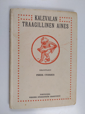 Fredrik Cygnaeus : Kalevalan traagillinen aines