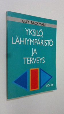 Guy Bäckman : Yksilö, lähiympäristö ja terveys