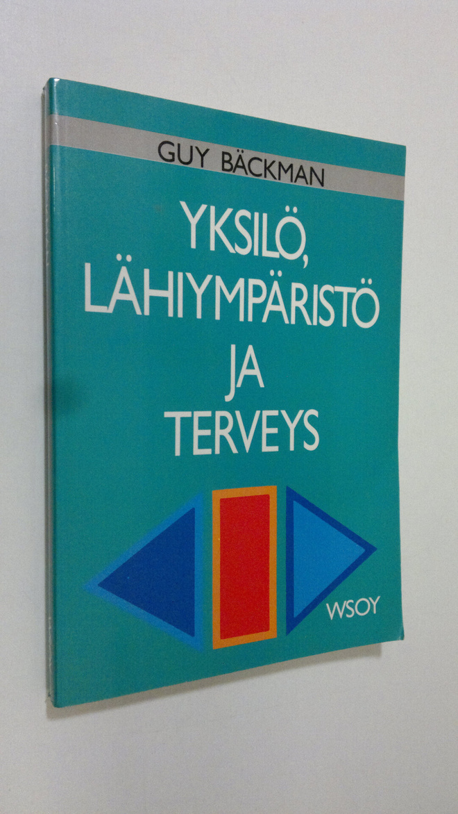 Guy Bäckman : Yksilö, lähiympäristö ja terveys