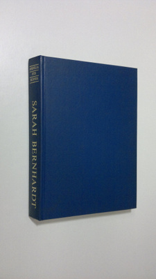 Cornelia Otis Skinner : Sarah Bernhardt, näyttämön kuning...