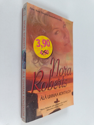 Nora Roberts : Älä uhmaa kohtaloa