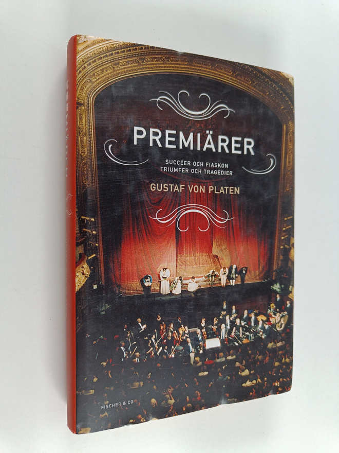 Gustaf von Platen : Premiärer : succeer och fiaskon - tri...