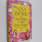 Nina Björk : Lyckliga i alla sina dagar : om pengars och ... - pikkukuva 1