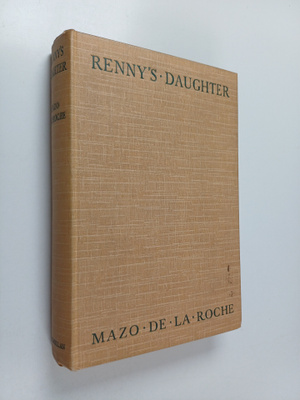 Mazo De la Roche : Renny's Daughter