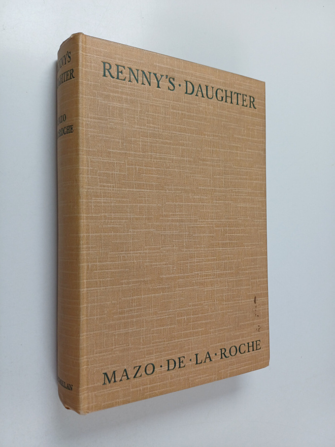Mazo De la Roche : Renny's Daughter