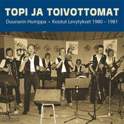 Topi ja Toivottomat: Duunarin humppa - Kootut levytykset(CD)