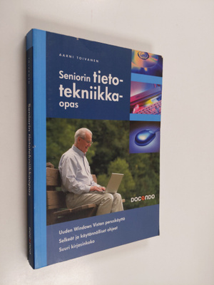 Aarni Toivanen : Seniorin tietotekniikkaopas