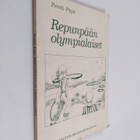 Pentti Paja : Repunpään olympialaiset : kolme kertomusta - pikkukuva 1