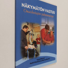 Näkymätön vastuu : omaishoitajien puheenvuoroja - pikkukuva 1