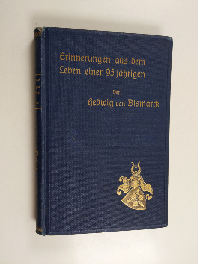 Hedwig von Bismarck : Erinnerungen aus dem Leben einer 95...