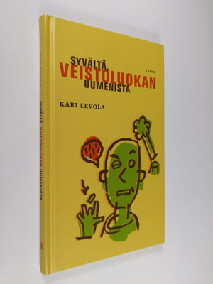 Kari Levola : Syvältä veistoluokan uumenista : lastuja ja...