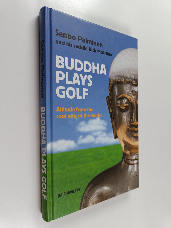 Seppo Palminen : Buddha plays golf : attitude from the co...