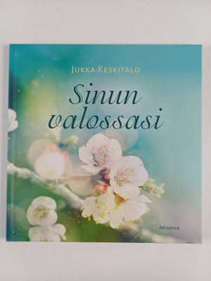 Jukka Keskitalo : Sinun valossasi