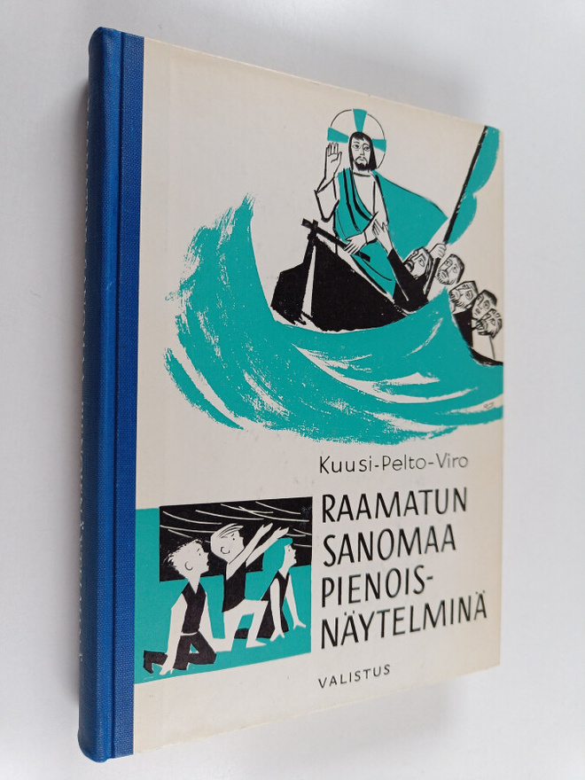 Maija Kuusi : Raamatun sanomaa pienoisnäytelminä