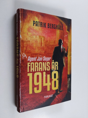 Patrik Berghäll : Agent Jan Seger : farans år 1948