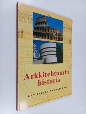 Kaarina Turtia ym. : Arkkitehtuurin historia - antiikista...