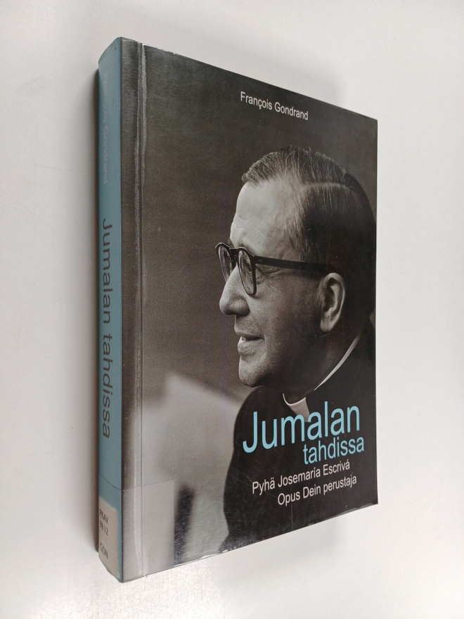 Francois Gondrand : Jumalan tahdissa : Pyhä Josemaria Esc...