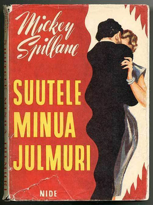 Mickey Spillane: Suutele minua julmuri