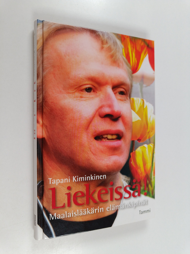 Tapani Kiminkinen : Liekeissä! : maalaislääkärin elämänki...