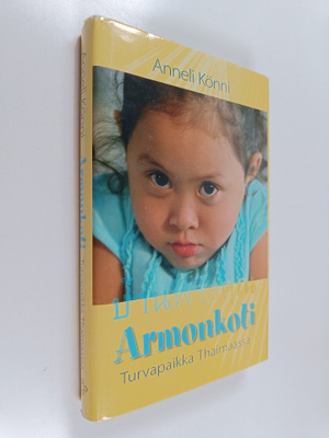 Anneli Könni : Armonkoti : turvapaikka Thaimaassa