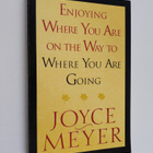 Joyce Meyer : Enjoying Where You Are on the Way to Where ... - pikkukuva 1