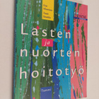 Tuula Surakka ym. : Lasten ja nuorten hoitotyö - pikkukuva 1