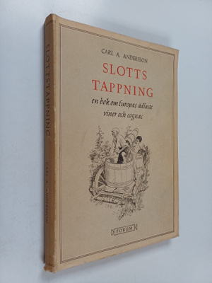 Carl A. Andersson : Slotts tappning : En bok om Europas ä...